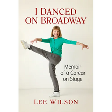 I Danced on Broadway: Memoir of a Career on Stage