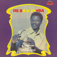 K. FRIMPONG & HIS CUBANO FIESTAS - Me Da A Onnda [Vinyl]