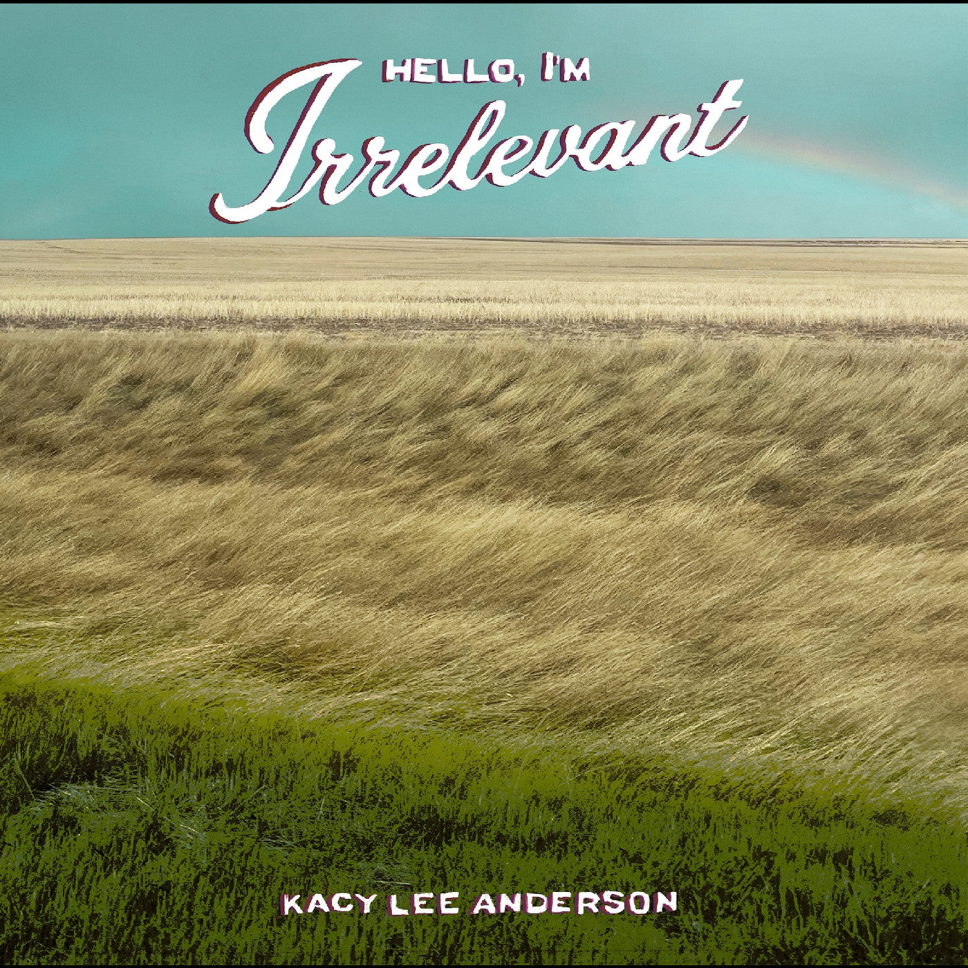 Kacy Lee Anderson - Hello, I'M Irrelevant ("Dark Sorrel" Red Vinyl) [Vinyl]