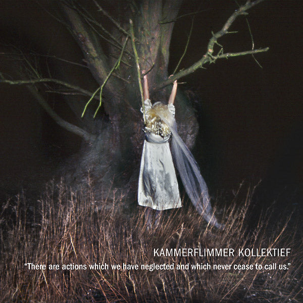 KAMMERFLIMMER KOLLEKTIEF - There Are Actions Which We Have Neglected And Which Never Cease To Call Us [CD]