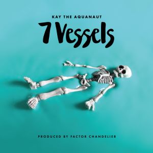 Kay The Aquanaut &amp; Factor - 7 Vessels [CD]