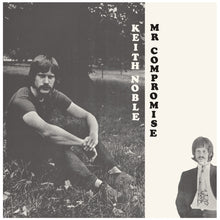 KEITH NOBLE - Mr. Compromise [Vinyl]