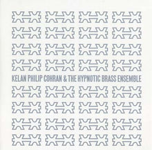 Kelan Philip Cohran & The Hypnotic Brass Ensemble [Vinyl]