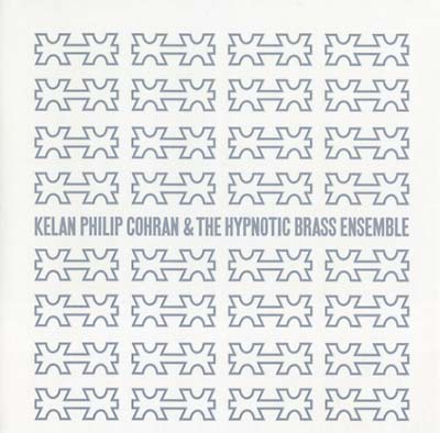 Kelan Philip Cohran & The Hypnotic Brass Ensemble [Vinyl]