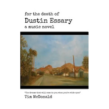 For the Death of Dustin Essary: A Music Novel