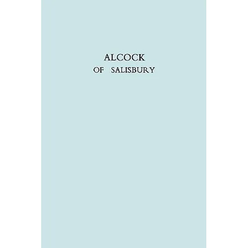 Alcock of Salisbury. [Sir Walter Galpin Alcock, 1861-1947, Organist of Salisbury Cathedral]. (Facsimile reprint)