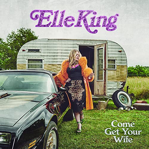 KING, ELLE - COME GET YOUR WIFE [Vinyl] - Paladin Vinyl