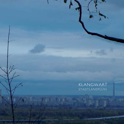 KLANGWART - Stadtlandfluss [CD]