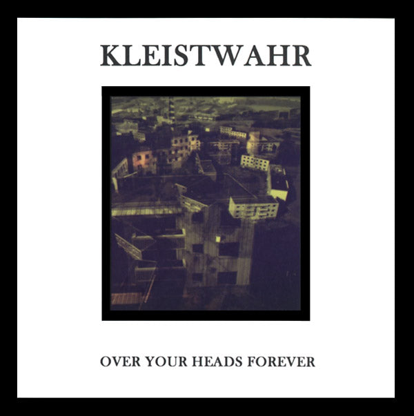 KLEISTWAHR - Over Your Heads Forever [CD]