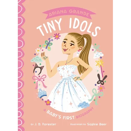 Ariana Grande: A Baby's First Biography - Board Book