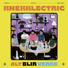 Knekklectric - Alt Blir Verre [Vinyl] - Paladin Vinyl