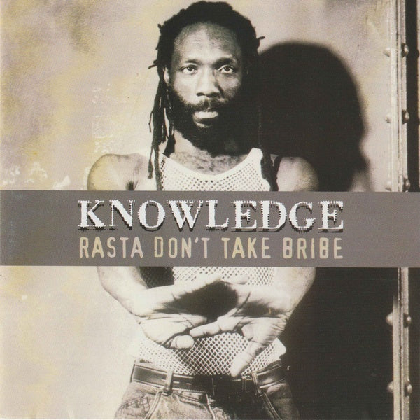 KNOWLEDGE - Rasta Don't Take Bribe [CD]