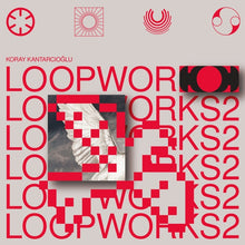KORAY KANTARCIOGLU - Loopworks 2 [Vinyl]