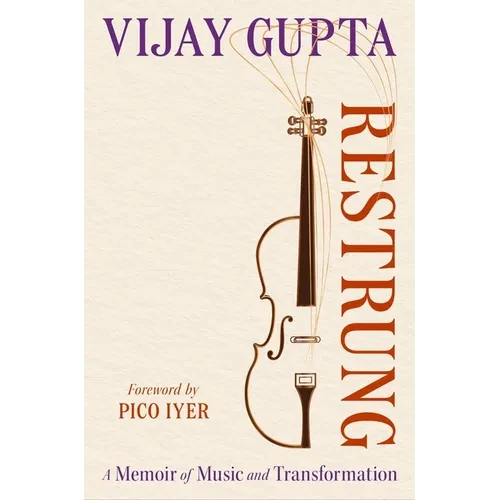 Restrung: A Memoir of Music and Transformation - Hardcover