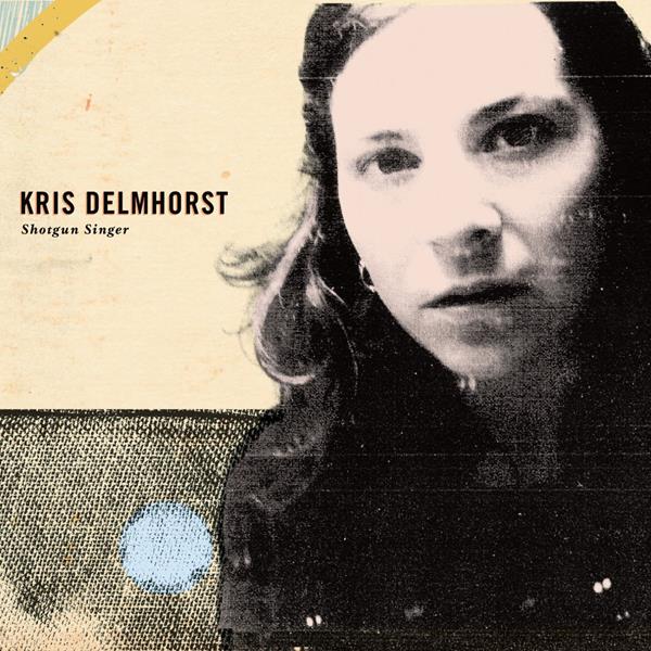 Kris Delmhorst - Shotgun Singer [CD]