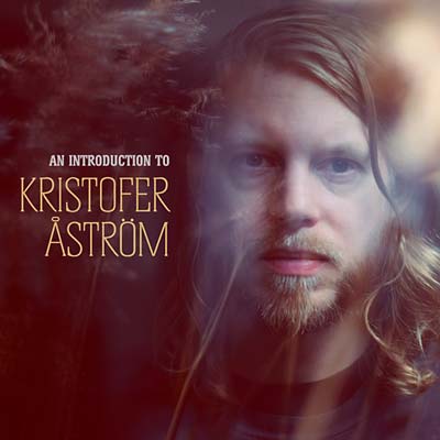 KRISTOFER ASTROM - An Introduction To [CD]