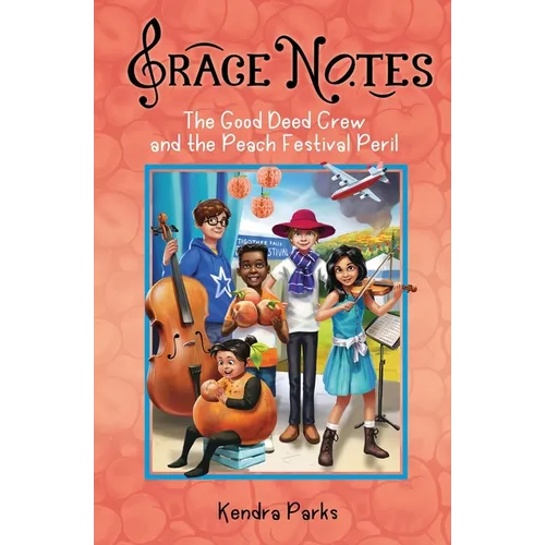 The Good Deed Crew and the Peach Festival Peril - Paperback