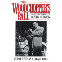 Woodchopper's Ball: The Autobiography of Woody Herman