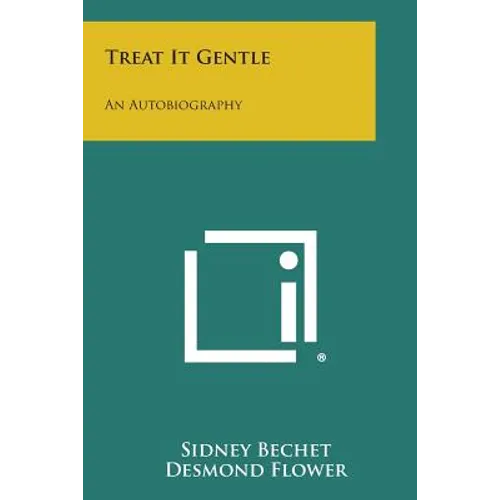 Treat It Gentle: An Autobiography