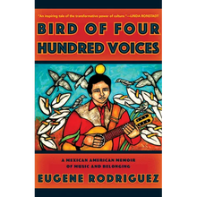 Bird of Four Hundred Voices: A Mexican American Memoir of Music and Belonging