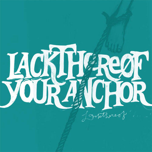 Lackthereof - Your Anchor LP [Vinyl] - Paladin Vinyl