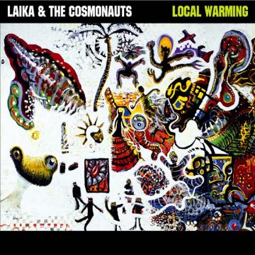 Laika & The Cosmonauts - Local Warming [CD]