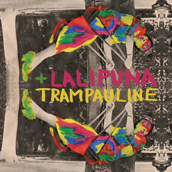 LALI PUNA & TRAMPAULINE - Machines Are Human [Vinyl]