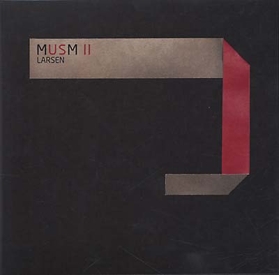 LARSEN - Musm II: A Collection of Unreleased and Rare Tracks [CD]