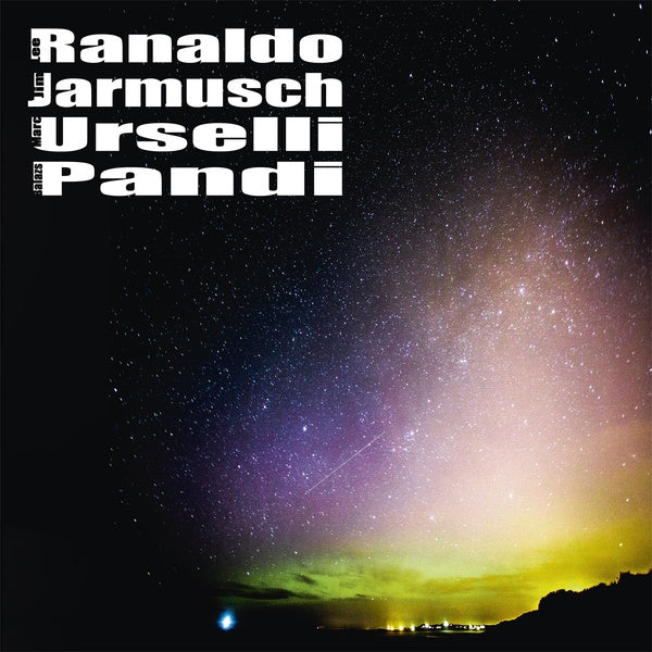 LEE RANALDO/JIM JARMUSCH/MARC URSELLI/BALAZS PANDI - Lee Ranaldo/Jim Jarmusch/Marc Urselli/Balazs Pandi [Vinyl]