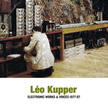 LEO KUPPER - Electronic Works & Voices 1977-87 [Vinyl]