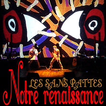 LES SANS PATTES - Notre Renaissance [Vinyl]