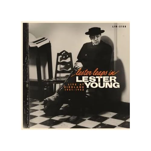 Lester Young - Lester Leaps In: Live At Birdland 1951-1952 [RSD 11.28. ...