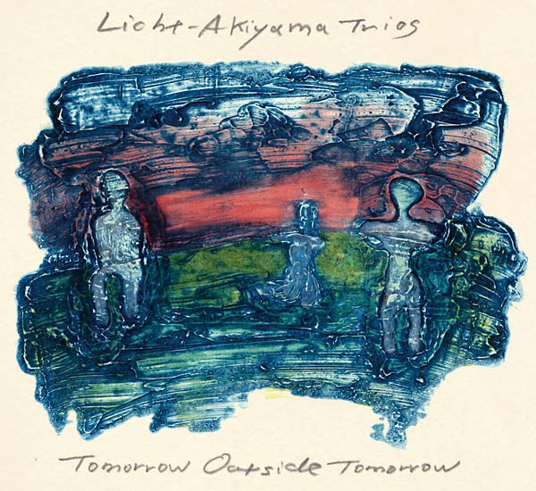 LICHT-AKIYAMA TRIOS - Tomorrow Outside Tomorrow [CD]