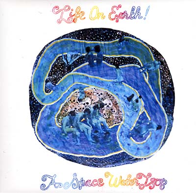 LIFE ON EARTH! - A Space Water Loop [Vinyl]