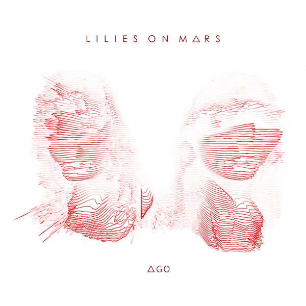 LILIES ON MARS - AGO [Vinyl]