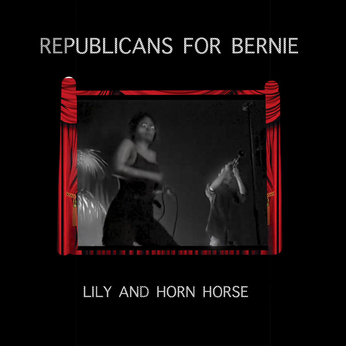 Lily and Horn Horse - Republicans For Bernie [CD]