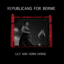 Lily and Horn Horse - Republicans For Bernie [CD]