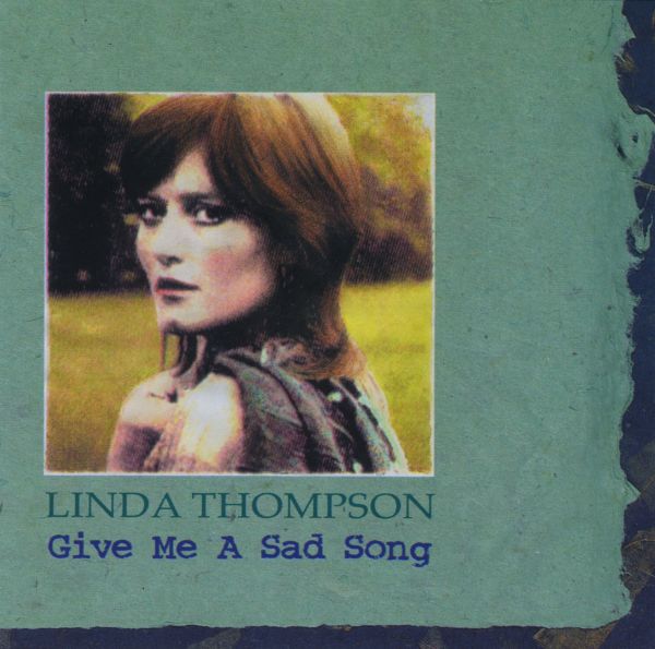 Linda Thompson - Give Me A Sad Song [CD]