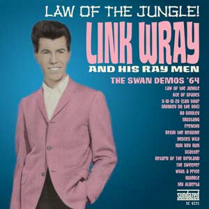 Link Wray - La ley de la jungla: Swan Demos '64 [CD]