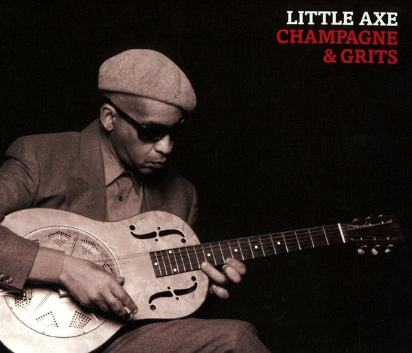 Little Axe - Champagne & Grits [Vinyl]