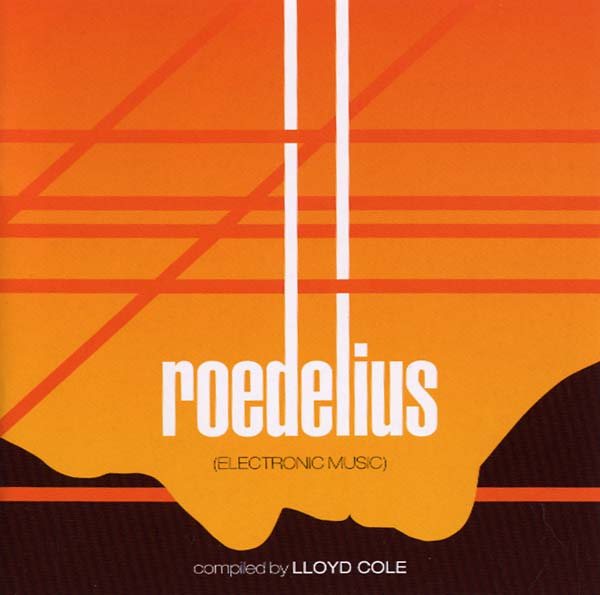 LLOYD COLE - Kollektion 02: Roedelius - Electronic Music Compiled by Lloyd Cole [CD]