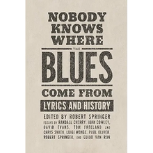Nobody Knows Where the Blues Come from: Lyrics and History