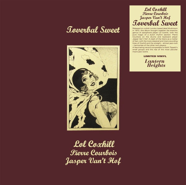 LOL COXHILL/PIERRE COURBOIS/JASPER VAN'T HOF - Toverbal Sweet [Vinyl]