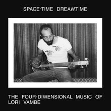 SPACE-TIME DREAMTIME: THE FOUR-DIMENSIONAL MUSIC OF LORI VAMBE [Vinyl] - Paladin Vinyl