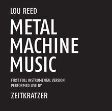 Metal Machine Music: First Full Instrumental Version Performed Live by Zeitkratzer [CD]