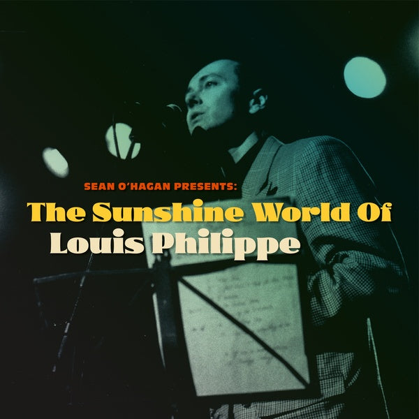 LOUIS PHILIPPE - Sean O'Hagan Presents: The Sunshine World Of Louis Philippe [Vinyl]