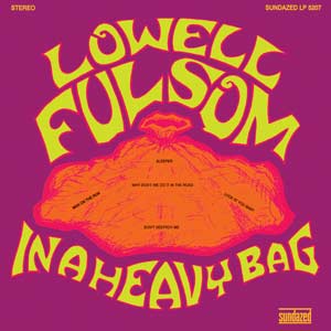 Lowell Fulsom - In A Heavy Bag [Vinyl]