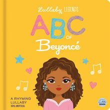 Lullaby Legends: ABC of Beyoncé: A Rhyming Lullaby