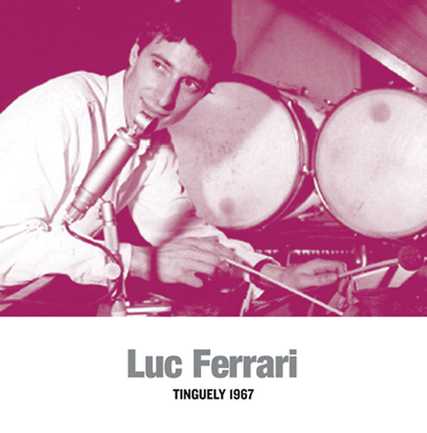 Luc Ferrari - Tinguely 1967 [Vinyl]