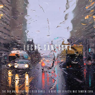 LUCAS SANTTANA - The God Who Devastates Also Cures (O Deus Que Devasta Mas Tambem Cura) [CD]